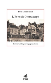 L'Eden alla Contrescarpe. Scrittori a Parigi nel 1925 e dintorni - Librerie.coop