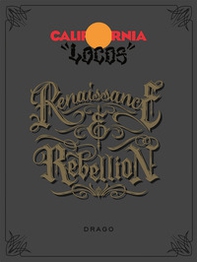 California locos: renaissance and rebellion - Librerie.coop