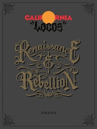 California locos: renaissance and rebellion - Librerie.coop