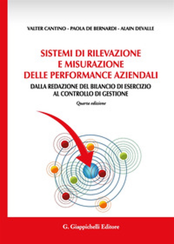 Sistemi di rilevazione e misurazione delle performance aziendali. Dalla redazione del bilancio di esercizio al controllo di gestione - Librerie.coop
