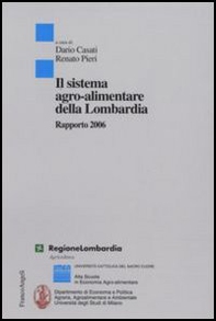 Il sistema agro-alimentare della Lombardia. Rapporto 2006 - Librerie.coop