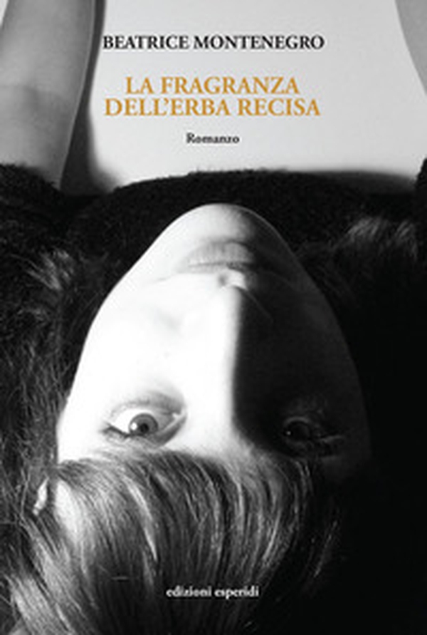 La fragranza dell'erba recisa - Librerie.coop La fragranza dell'erba recisa - Librerie.coop