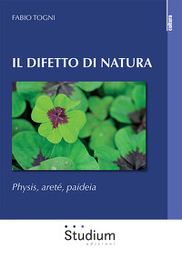 Il difetto di natura. Physis, areté, paideia - Librerie.coop Il difetto di natura. Physis, areté, paideia - Librerie.coop