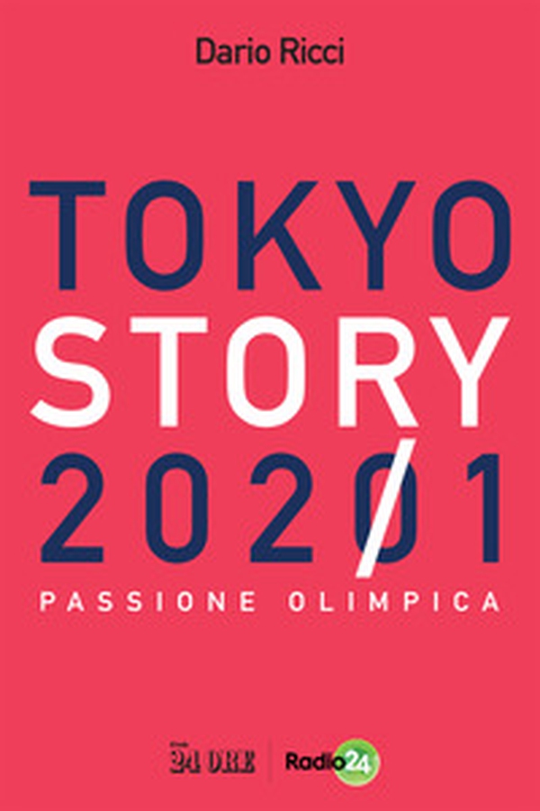 Tokyo story 2021. Passione olimpica - Librerie.coop Tokyo story 2021. Passione olimpica - Librerie.coop