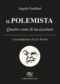 Il polemista. Quattro anni di incazzature - Librerie.coop