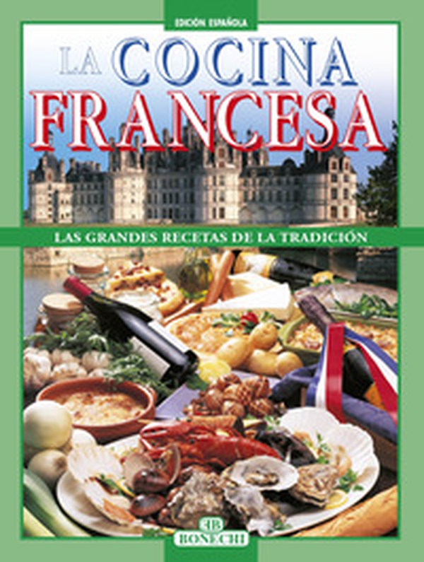 La cucina francese. Ediz. spagnola - Librerie.coop La cucina francese. Ediz. spagnola - Librerie.coop
