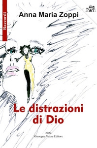 Le distrazioni di Dio - Librerie.coop