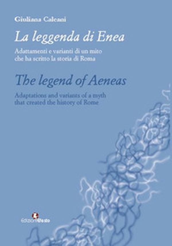 La leggenda di Enea. Adattamenti e varianti di un mito che ha scritto la storia di Roma. Ediz. italiana e inglese - Librerie.coop La leggenda di Enea. Adattamenti e varianti di un mito che ha scritto la storia di Roma. Ediz. italiana e inglese - Librerie.coop