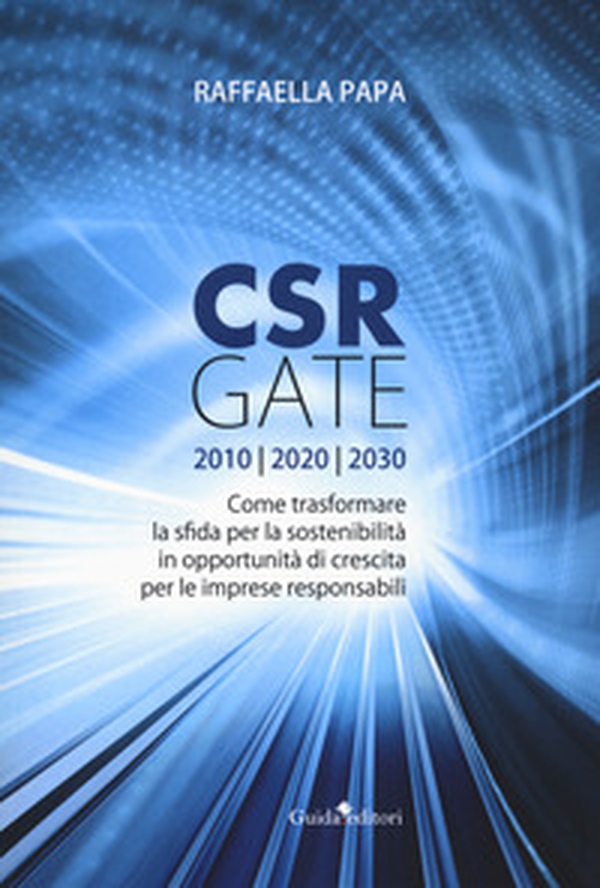 CRS gate. Come trasformare la sfida per la sostenibilità in opportunità di crescita per le imprese responsabili - Librerie.coop CRS gate. Come trasformare la sfida per la sostenibilità in opportunità di crescita per le imprese responsabili - Librerie.coop