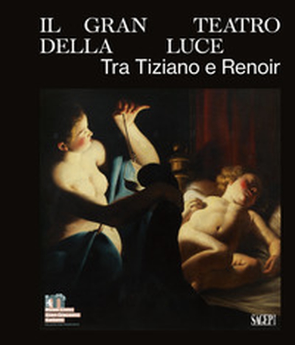 Il gran teatro della luce. Tra Tiziano e Renoir - Librerie.coop Il gran teatro della luce. Tra Tiziano e Renoir - Librerie.coop