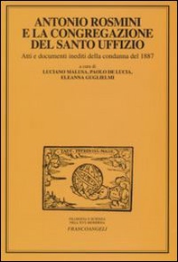 Antonio Rosmini e la congregazione del Santo Uffizio. Atti e documenti inediti della condanna del 1887 - Librerie.coop
