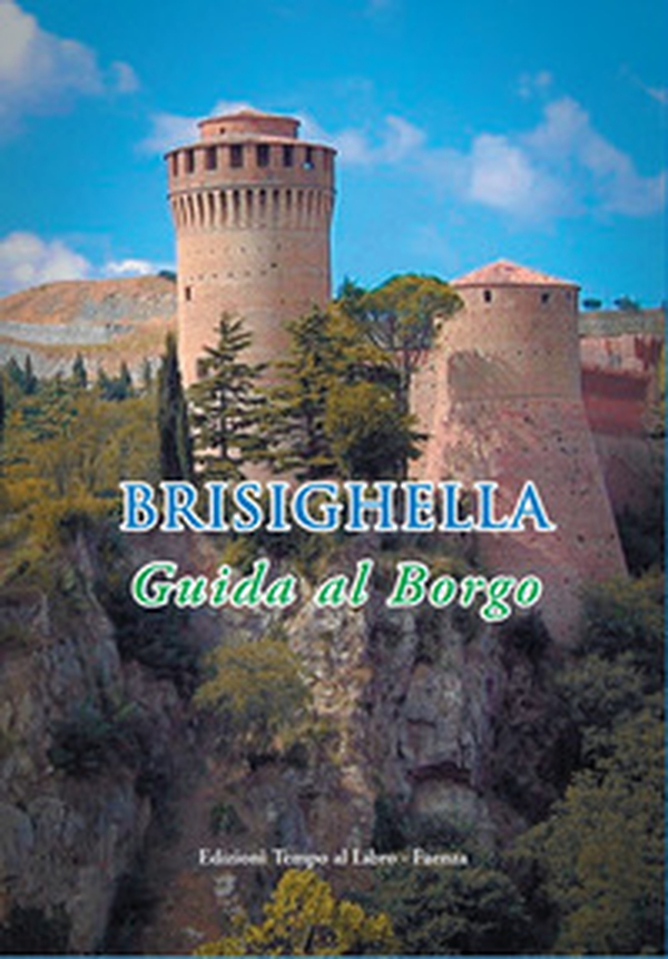 Brisighella. Guida al borgo - Librerie.coop Brisighella. Guida al borgo - Librerie.coop