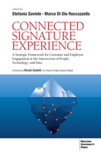 Connected signature experience. A strategic framework for customer and employee engagement at the intersection of people, technology, and data - Librerie.coop
