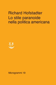 Lo stile paranoide nella politica americana - Librerie.coop