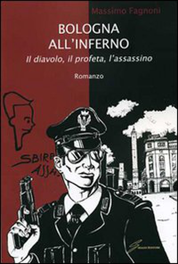 Bologna all'inferno. Il diavolo, il profeta, l'assassino - Librerie.coop Bologna all'inferno. Il diavolo, il profeta, l'assassino - Librerie.coop