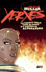Xerxes. La caduta della casa di Dario e l'ascesa di Alessandro - Librerie.coop