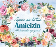 Grazie per la tua amicizia - Librerie.coop