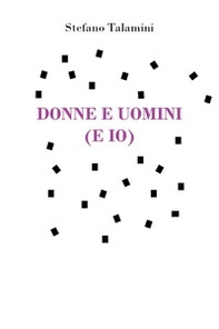 Donne e uomini (e io) - Librerie.coop