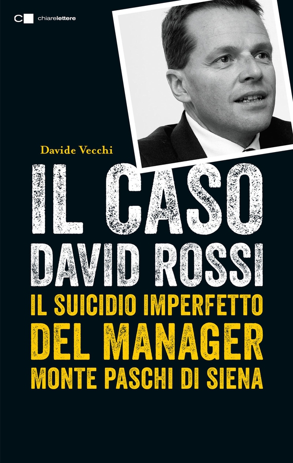 Il caso David Rossi - Librerie.coop Il caso David Rossi - Librerie.coop