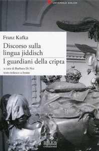 Discorso sulla lingua jiddisch. I guardiani della cripta. Testo tedesco a fronte - Librerie.coop Discorso sulla lingua jiddisch. I guardiani della cripta. Testo tedesco a fronte - Librerie.coop
