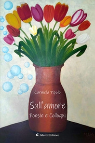 Sull'amore. Poesie e colloqui - Librerie.coop