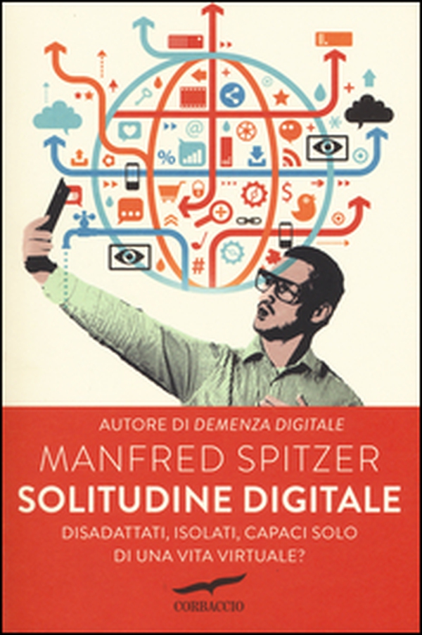 Solitudine digitale. Disadattati, isolati, capaci solo di una vita virtuale? - Librerie.coop Solitudine digitale. Disadattati, isolati, capaci solo di una vita virtuale? - Librerie.coop