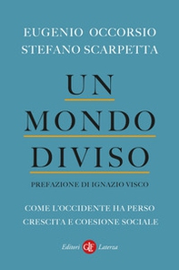 Un mondo diviso. Come l'Occidente ha perso crescita e coesione sociale - Librerie.coop