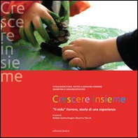Crescere insieme. «Il nido» Ferrero, storia di una esperienza - Librerie.coop Crescere insieme. «Il nido» Ferrero, storia di una esperienza - Librerie.coop