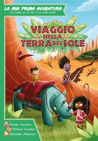 Viaggio nella terra del sole. La mia prima avventura - Librerie.coop