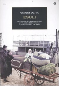 Esuli. Dalle foibe ai campi profughi: la tragedia degli italiani di Istria, Fiume, Dalmazia - Librerie.coop Esuli. Dalle foibe ai campi profughi: la tragedia degli italiani di Istria, Fiume, Dalmazia - Librerie.coop