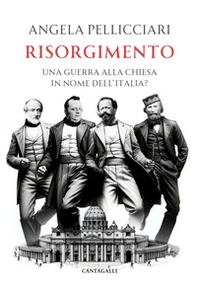 Risorgimento. Una guerra alla Chiesa in nome dell'Italia? - Librerie.coop