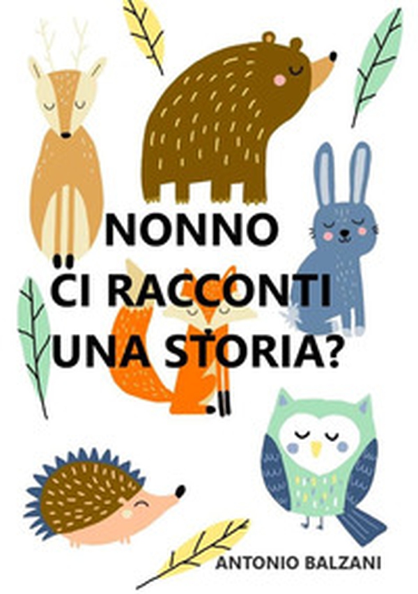 Nonno ci racconti una storia? - Librerie.coop Nonno ci racconti una storia? - Librerie.coop