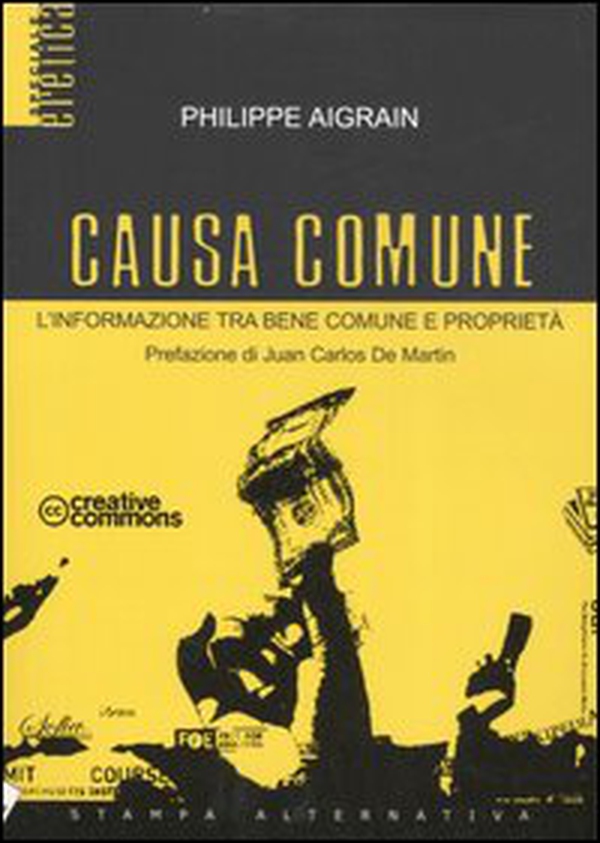 Causa comune. L'informazione tra bene comune e proprietà - Librerie.coop Causa comune. L'informazione tra bene comune e proprietà - Librerie.coop