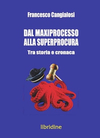 Dal maxiprocesso alla superprocura. Tra storia e cronaca - Librerie.coop