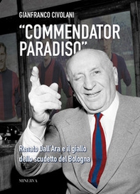 «Commendator Paradiso». Renato Dall'Ara e il giallo dello scudetto del Bologna - Librerie.coop
