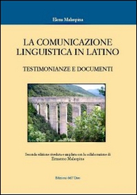 La comunicazione linguistica in latino. Testimonianze e documenti - Librerie.coop