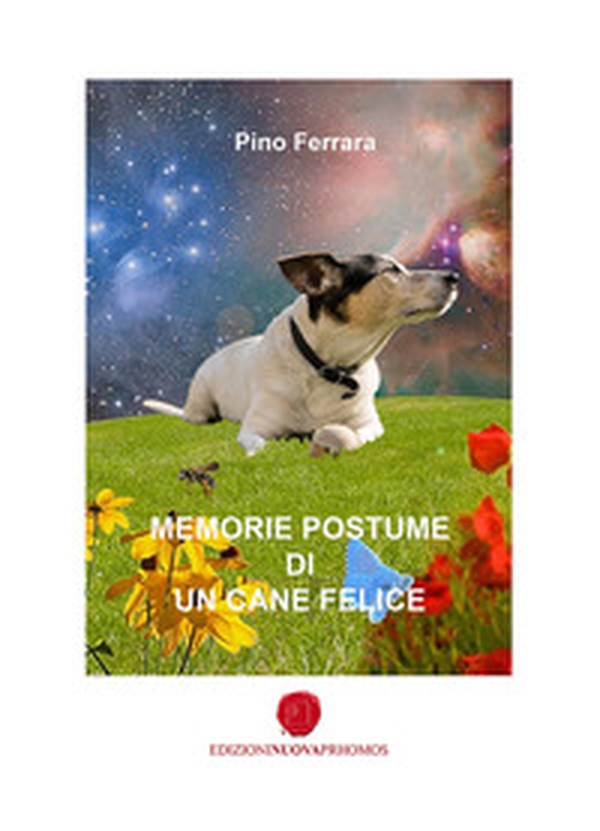 Memorie postume di un cane felice - Librerie.coop Memorie postume di un cane felice - Librerie.coop