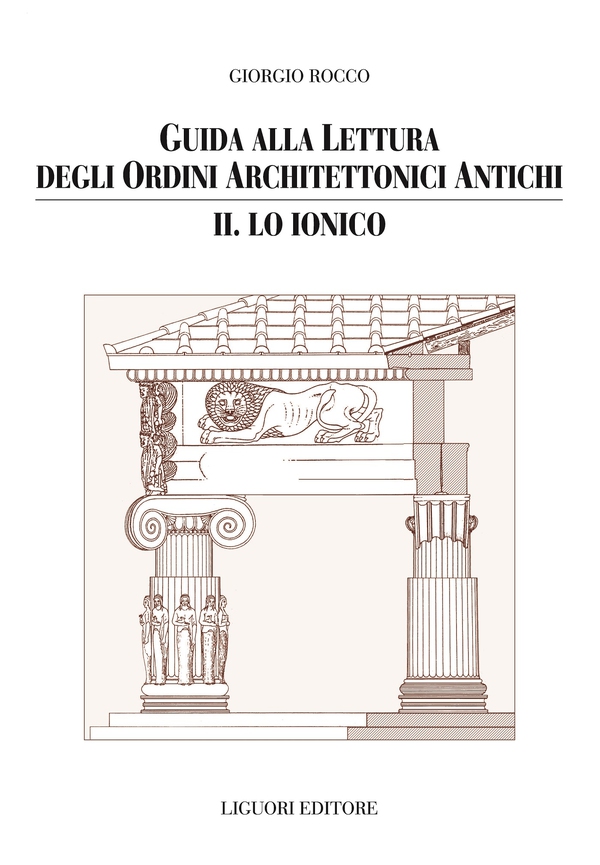 Guida alla lettura degli ordini architettonici antichi - Librerie.coop Guida alla lettura degli ordini architettonici antichi - Librerie.coop