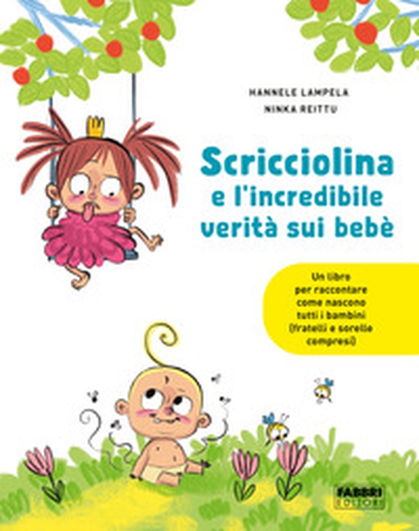 Scricciolina e l'incredibile verità sui bebè - Librerie.coop Scricciolina e l'incredibile verità sui bebè - Librerie.coop