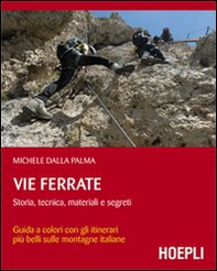 Vie ferrate. Storia, tecnica, materiali e segreti - Librerie.coop Vie ferrate. Storia, tecnica, materiali e segreti - Librerie.coop