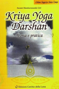 Kriya yoga darshan. Teoria e pratica - Librerie.coop
