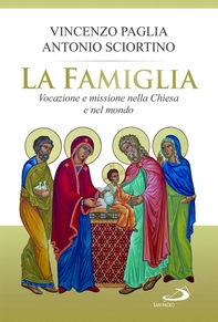 La famiglia. Vocazione e missione nella Chiesa e nel mondo - Librerie.coop La famiglia. Vocazione e missione nella Chiesa e nel mondo - Librerie.coop