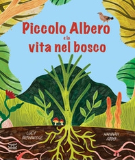Piccolo Albero e la vita nel bosco - Librerie.coop