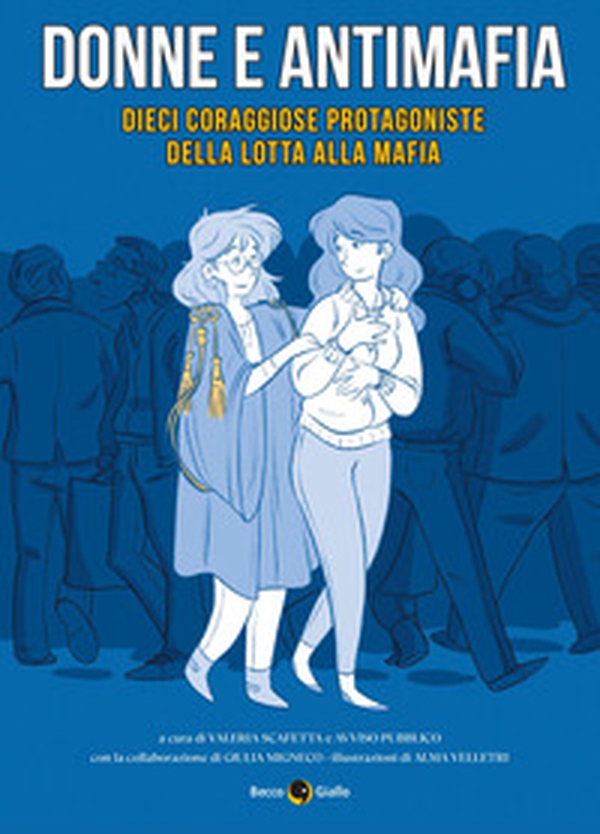 Donne e antimafia. Dieci coraggiose protagoniste della lotta alla mafia - Librerie.coop Donne e antimafia. Dieci coraggiose protagoniste della lotta alla mafia - Librerie.coop
