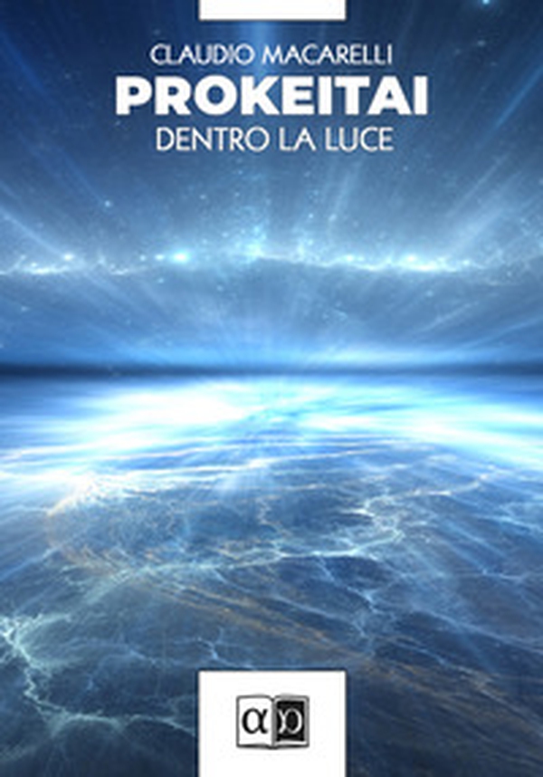 Prokeitai. Dentro la luce - Librerie.coop Prokeitai. Dentro la luce - Librerie.coop