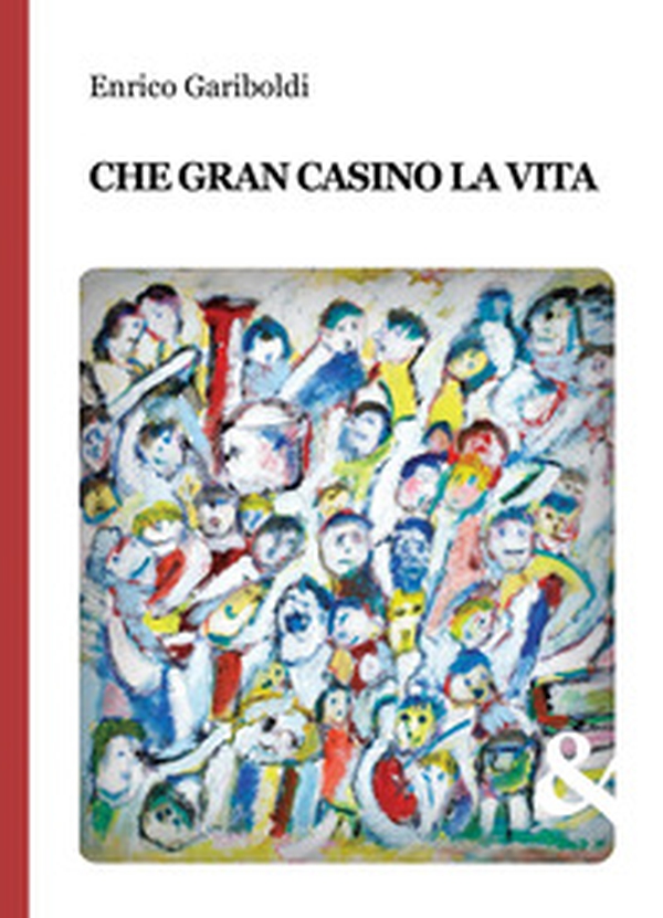 Che gran casino la vita - Librerie.coop
