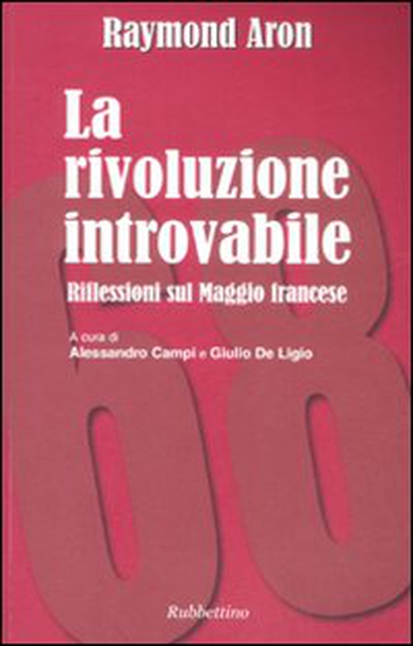 La rivoluzione introvabile. Riflessioni sul Maggio francese - Librerie.coop La rivoluzione introvabile. Riflessioni sul Maggio francese - Librerie.coop