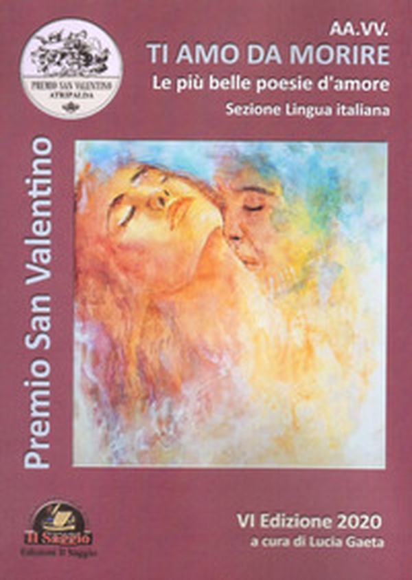 Ti amo da morire. Pi tia (Per te). Le più belle poesie d'amore - Librerie.coop Ti amo da morire. Pi tia (Per te). Le più belle poesie d'amore - Librerie.coop
