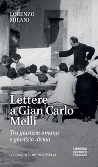 Lettere a Gian Carlo Melli. Tra giustizia umana e giustizia divina - Librerie.coop