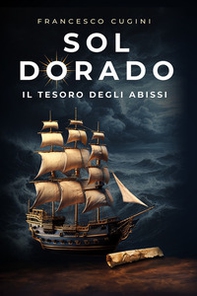 Sol Dorado. Il tesoro degli abissi - Librerie.coop